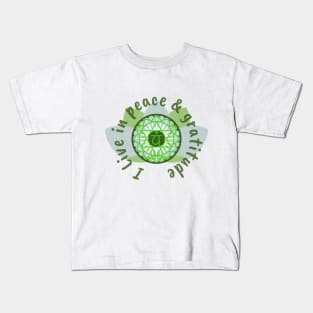 4th Chakra - I live in Peace and Gratitude Kids T-Shirt